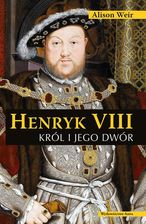 Zdjęcie Henryk VIII. Król i jego dwór (wyd. 2022) - Sochaczew