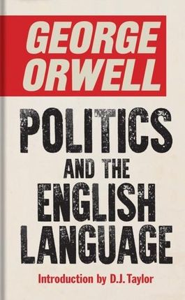Politics and the English Language George Orwell