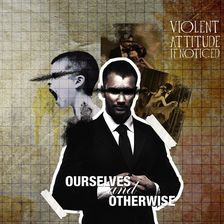 Violent Attitude If Noticed - Ourselves And Otherwise (CD)