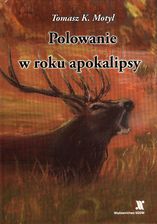 Zdjęcie Polowanie w roku apokalipsy.  - Kętrzyn