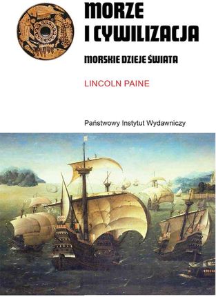 Morze i cywilizacja. Morskie dzieje świata