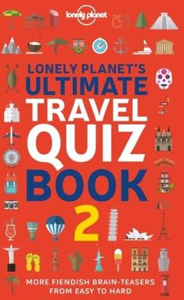 Lonely Planet Lonely Planet's Ultimate Travel Quiz Book Lonely Planet