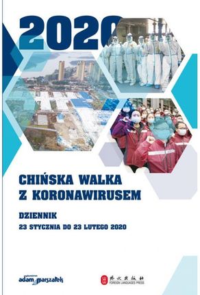 Chińska walka z koronawirusem. Dziennik 23 stycznia do 23 lutego 2020