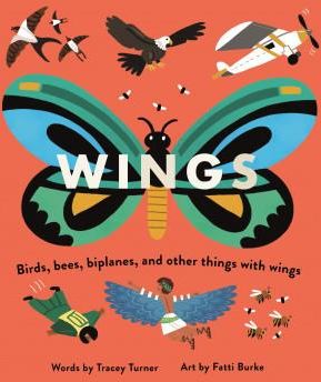 Wings: Birds, Bees, Biplanes, and Other Things with Wings