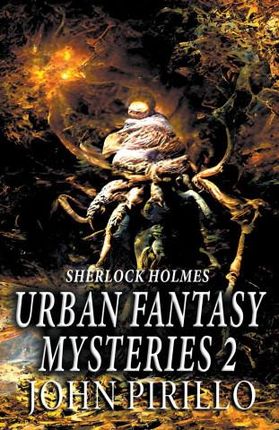SHERLOCK HOLMES, URBAN FANTASY MYSTERIES 2