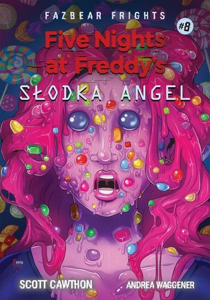 Five Nights At Freddys Słodka Angel Tom 8 mobi,epub Scott Cawthon - ebook