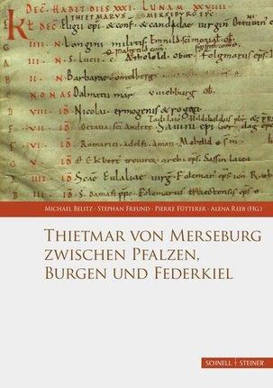 Thietmar von Merseburg zwischen Pfalzen, Burgen und Federkiel Belitz, Michael
