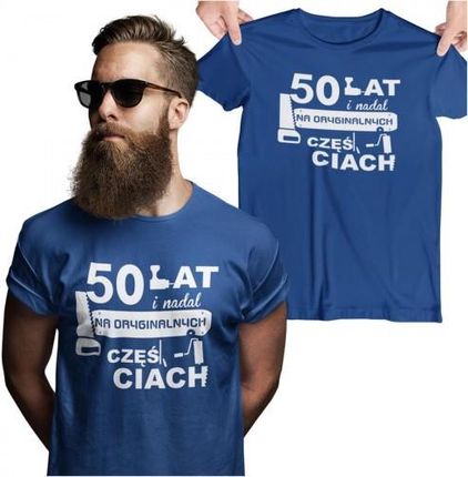 Koszulka na urodziny na 50 pięćdziesiątkę z nadrukiem 50 lat i nadal na oryginalnych częściach
