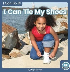 I Can Do It! I Can Tie My Shoes