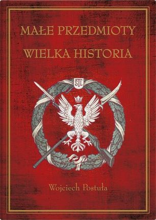 Małe przedmioty, wielka historia. Polskie pocztówki i druki patriotyczne XIX i XX wieku