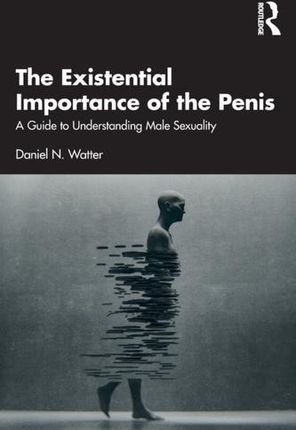 The Existential Importance of the Penis Schreiber, Dan
