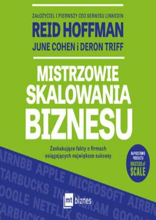 Mistrzowie skalowania biznesu. Zaskakujące fakty o firmach osiągających największe sukcesy