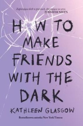 How to Make Friends with the Dark mobi,epub Kathleen Glasgow - ebook