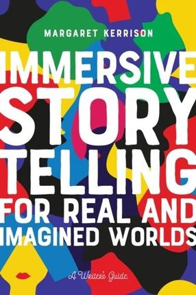 Immersive Storytelling for Real and Imagined Worlds Lodder, Matt