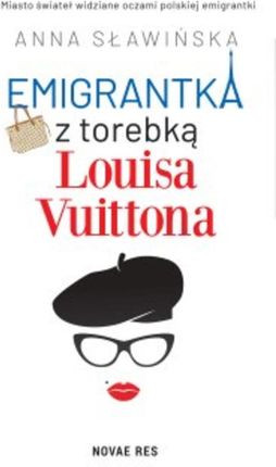 Emigrantka z torebką Louisa Vuittona mobi,epub Anna Sławińska - ebook