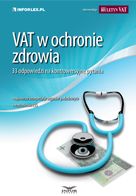 VAT w ochronie zdrowia - 33 odpowiedzi na kontrowersyjne pytania