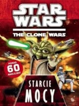 Star Wars. The Clone Wars - Starcie mocy