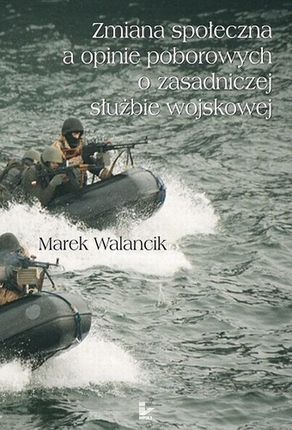 zmiana społeczna a opinie poborowych o zasadniczej służbie wojskowej (E-book)