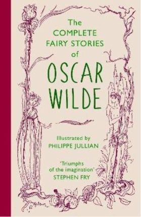 The Complete Fairy Stories of Oscar Wilde Wilde Oscar