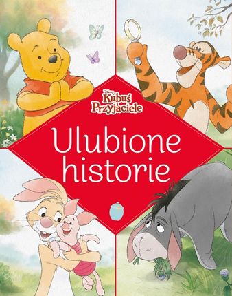 Ulubione historie. Disney Kubuś i Przyjaciele Olesiejuk