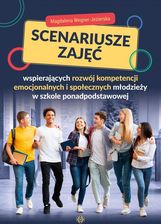 Zdjęcie Scenariusze zajęć wspierających rozwój kompetencji emocjonalnych i społecznych młodzieży w szkole ponadpodstawowej - Magdalena Wegner-Jezierska [KSIĄŻ - Kielce