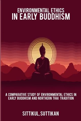 A Comparative Study Of Environmental Ethics In Early Buddhism And ...