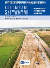 Zdjęcie Wytyczne wzmacniania podłoża gruntowego kolumnami sztywnymi. Projektowanie, wykonawstwo, kontrola. - Połaniec