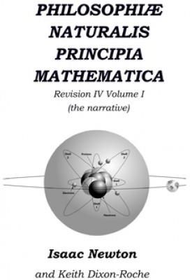 Philosophi? Naturalis Principia Mathematica Revision IV - Volume I: Laws of Orbital Motion (the narrative)