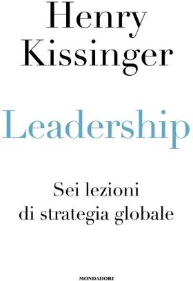 Leadership. Sei lezioni di strategia globale