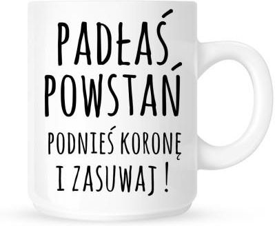 Time For Fashion Kubek Padłaś Powstań Podnieś Koronę I Zasuwaj (0A6322153_20150625102458)