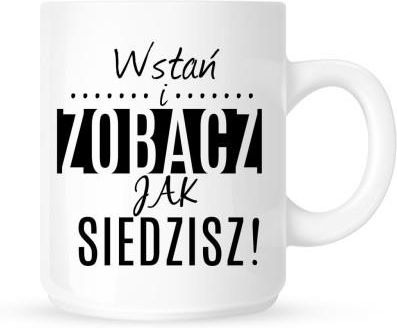 Time For Fashion Kubek Wstań I Zobacz Jak Siedzisz (0A6322153_20160322100738)
