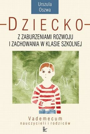 Dziecko z zaburzeniami rozwoju i zachowania w klasie szkolnej (E-book)