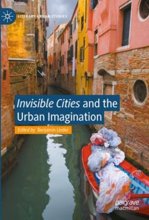 Invisible Cities and the Urban Imagination
