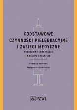 Zdjęcie Podstawowe czynności pielęgnacyjne i zabiegi medyczne. Podstawy teoretyczne i katalog check-list - Wejherowo