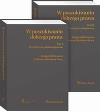 W poszukiwaniu dobrego prawa. Księga Jubileuszowa Profesora Mirosława Steca (tom I i II) (E-Book)