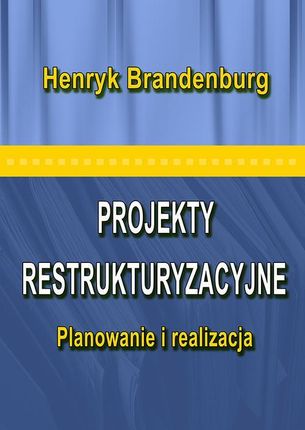 Projekty restrukturyzacyjne Planowanie i realizacja (E-Book)