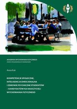 Kompetencje społeczne, inteligencja emocjonalna i zdrowie psychiczne studentów - kandydatów na nauczycieli wychowania fizycznego (E-Book)