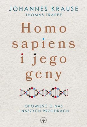Homo sapiens i jego geny. Opowieść o nas i naszych przodkach (E-Book)