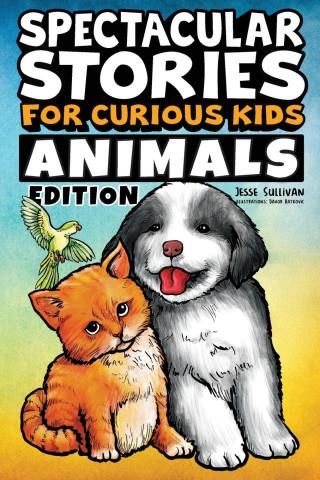 Spectacular Stories for Curious Kids Animals Edition - Literatura ...