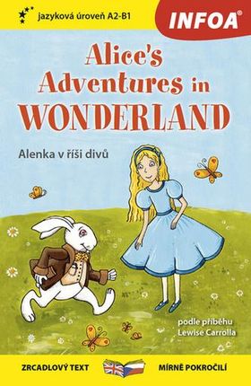 Alenka v říši divů / Alice in Wonderland - Zrcadlová četba (B1-B2) Lewis Carroll