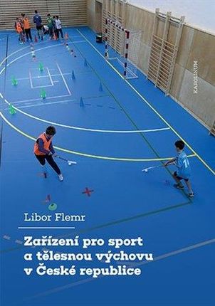 Zařízení pro sport a tělesnou výchovu v České republice Libor Flemr