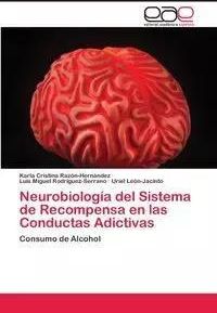 Neurobiología del Sistema de Recompensa en las Conductas Adictivas - Karla Cristina Razón-Hernández