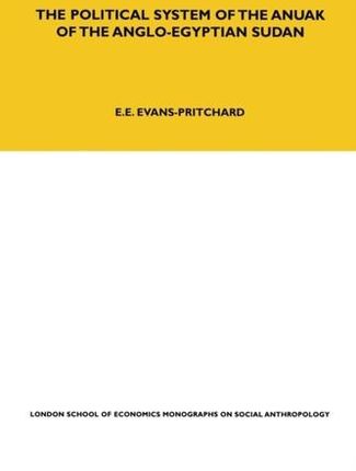 The Political System of the Anuak of the Anglo-Egyptian Sudan Evans-Pritchard, Edward E.
