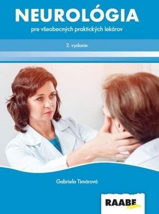 Neurológia pre všeobecných praktických lekárov Gabriela Timárová