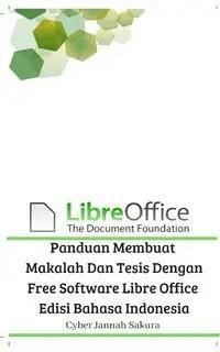 Panduan Membuat Makalah Dan Tesis Dengan Free Software Libre Office Edisi Bahasa Indonesia - Sakura Cyber Jannah