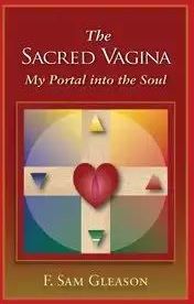 The Sacred Vagina - Sam Gleason F.