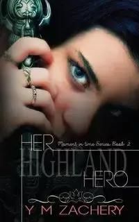 Her Highland hero - Zachery Y M - Literatura obcojęzyczna - Ceny i ...