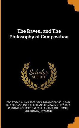 The Raven, and The Philosophy of Composition Edgar Allan Poe