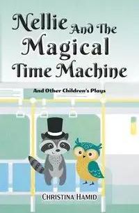 Nellie and the Magical Time Machine - Christina Hamid - Literatura ...