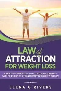 Law of Attraction for Weight Loss - G.Rivers Elena